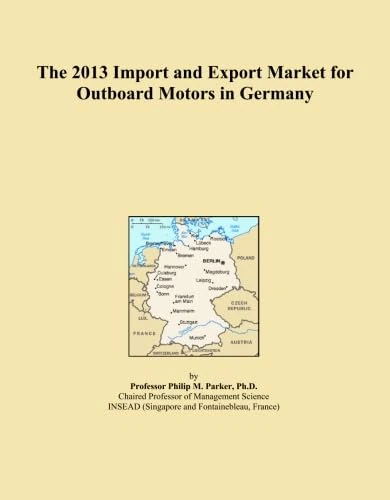 The 2013 Import and Export Market for Outboard Motors in Germany