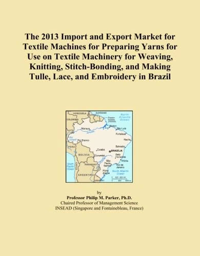The 2013 Import and Export Market for Textile Machines for Preparing Yarns for Use on Textile Machinery for Weaving, Knitting, Stitch-Bonding, and Making Tulle, Lace, and Embroidery in Brazil