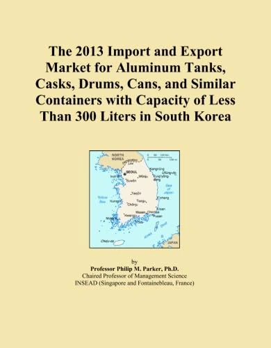 The 2013 Import and Export Market for Aluminum Tanks, Casks, Drums, Cans, and Similar Containers with Capacity of Less Than 300 Liters in South Korea