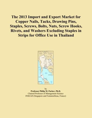 The 2013 Import and Export Market for Copper Nails, Tacks, Drawing Pins, Staples, Screws, Bolts, Nuts, Screw Hooks, Rivets, and Washers Excluding Staples in Strips for Office Use in Thailand