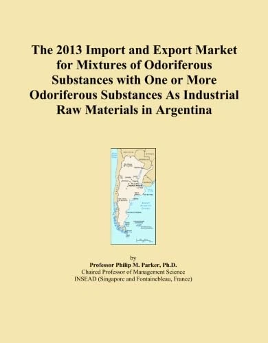 The 2013 Import and Export Market for Mixtures of Odoriferous Substances with One or More Odoriferous Substances As Industrial Raw Materials in Argentina