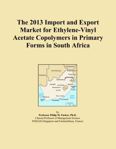 The 2013 Import and Export Market for Ethylene-Vinyl Acetate Copolymers in Primary Forms in South Africa