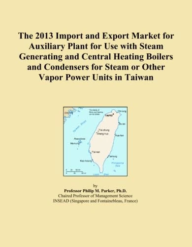 The 2013 Import and Export Market for Auxiliary Plant for Use with Steam Generating and Central Heating Boilers and Condensers for Steam or Other Vapor Power Units in Taiwan