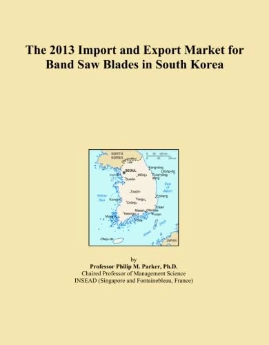 The 2013 Import and Export Market for Band Saw Blades in South Korea