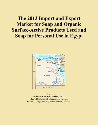 The 2013 Import and Export Market for Soap and Organic Surface-Active Products Used and Soap for Personal Use in Egypt