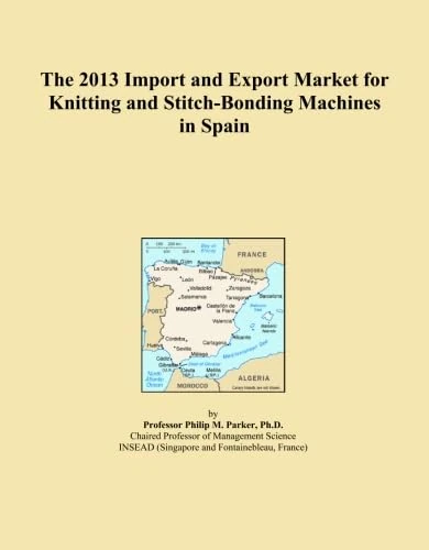 The 2013 Import and Export Market for Knitting and Stitch-Bonding Machines in Spain