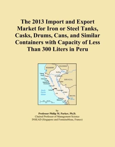 The 2013 Import and Export Market for Iron or Steel Tanks, Casks, Drums, Cans, and Similar Containers with Capacity of Less Than 300 Liters in Peru