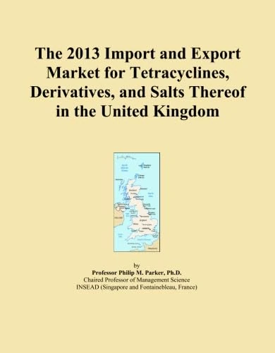 The 2013 Import and Export Market for Tetracyclines, Derivatives, and Salts Thereof in the United Kingdom