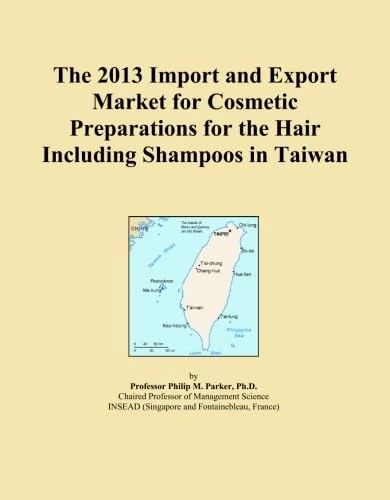 The 2013 Import and Export Market for Cosmetic Preparations for the Hair Including Shampoos in Taiwan