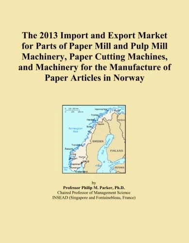 The 2013 Import and Export Market for Parts of Paper Mill and Pulp Mill Machinery, Paper Cutting Machines, and Machinery for the Manufacture of Paper Articles in Norway