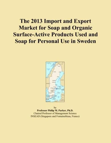 The 2013 Import and Export Market for Soap and Organic Surface-Active Products Used and Soap for Personal Use in Sweden