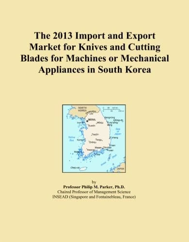 The 2013 Import and Export Market for Knives and Cutting Blades for Machines or Mechanical Appliances in South Korea