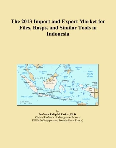 2013 Indonesia Files, Rasps & Tools Import Export Market