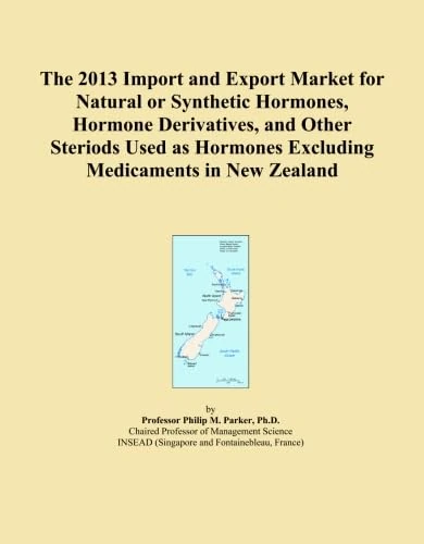 The 2013 Import and Export Market for Natural or Synthetic Hormones, Hormone Derivatives, and Other Steriods Used as Hormones Excluding Medicaments in New Zealand