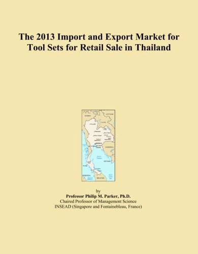 The 2013 Import and Export Market for Tool Sets for Retail Sale in Thailand