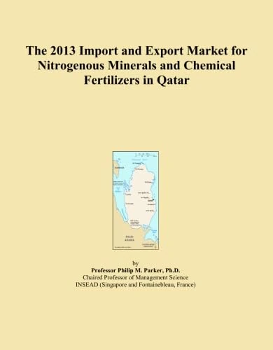 The 2013 Import and Export Market for Nitrogenous Minerals and Chemical Fertilizers in Qatar