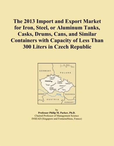 The 2013 Import and Export Market for Iron, Steel, or Aluminum Tanks, Casks, Drums, Cans, and Similar Containers with Capacity of Less Than 300 Liters in Czech Republic