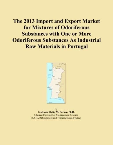 The 2013 Import and Export Market for Mixtures of Odoriferous Substances with One or More Odoriferous Substances As Industrial Raw Materials in Portugal