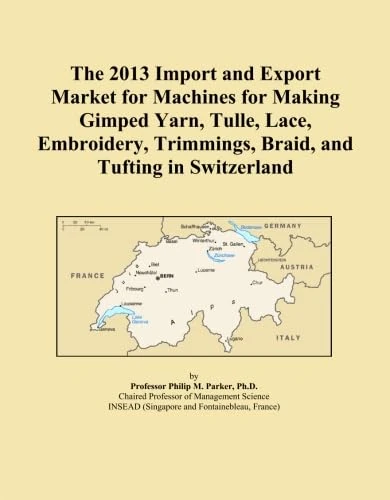 The 2013 Import and Export Market for Machines for Making Gimped Yarn, Tulle, Lace, Embroidery, Trimmings, Braid, and Tufting in Switzerland