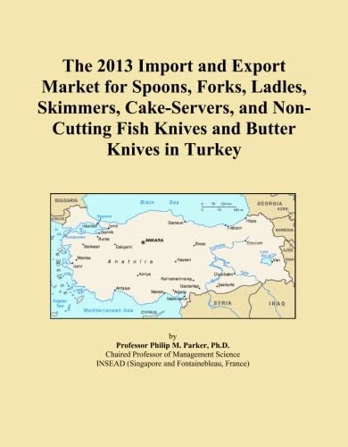 The 2013 Import and Export Market for Spoons, Forks, Ladles, Skimmers, Cake-Servers, and Non-Cutting Fish Knives and Butter Knives in Turkey