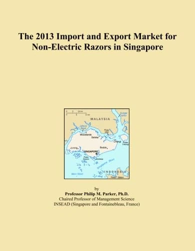 The 2013 Import and Export Market for Non-Electric Razors in Singapore