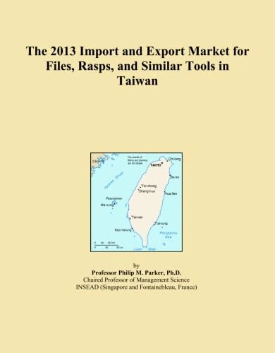 The 2013 Import and Export Market for Files, Rasps, and Similar Tools in Taiwan