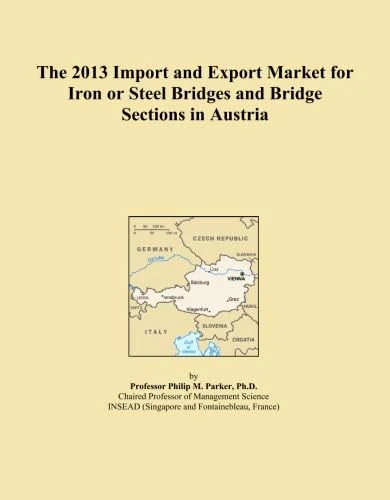 The 2013 Import and Export Market for Iron or Steel Bridges and Bridge Sections in Austria
