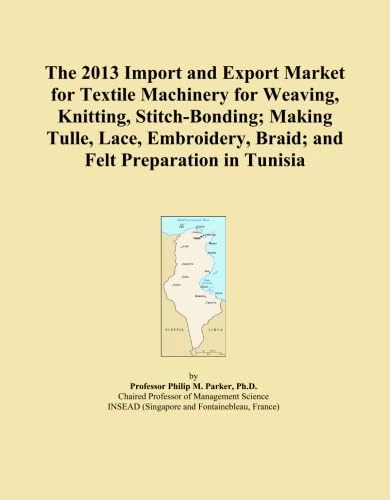 The 2013 Import and Export Market for Textile Machinery for Weaving, Knitting, Stitch-Bonding; Making Tulle, Lace, Embroidery, Braid; and Felt Preparation in Tunisia