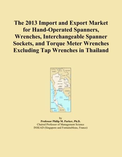 The 2013 Import and Export Market for Hand-Operated Spanners, Wrenches, Interchangeable Spanner Sockets, and Torque Meter Wrenches Excluding Tap Wrenches in Thailand