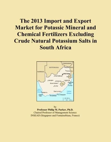 The 2013 Import and Export Market for Potassic Mineral and Chemical Fertilizers Excluding Crude Natural Potassium Salts in South Africa