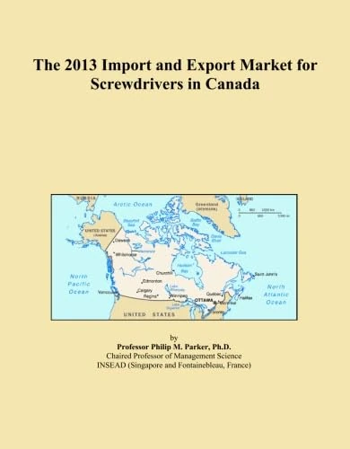 The 2013 Import and Export Market for Screwdrivers in Canada
