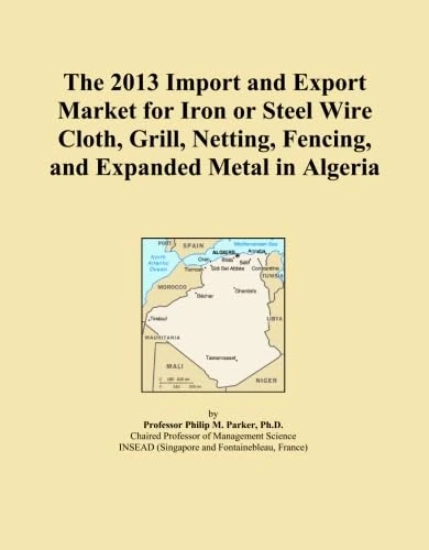 The 2013 Import and Export Market for Iron or Steel Wire Cloth, Grill, Netting, Fencing, and Expanded Metal in Algeria