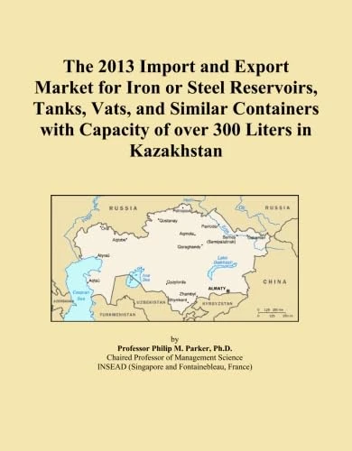 The 2013 Import and Export Market for Iron or Steel Reservoirs, Tanks, Vats, and Similar Containers with Capacity of over 300 Liters in Kazakhstan