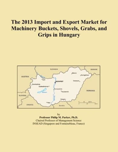 The 2013 Import and Export Market for Machinery Buckets, Shovels, Grabs, and Grips in Hungary