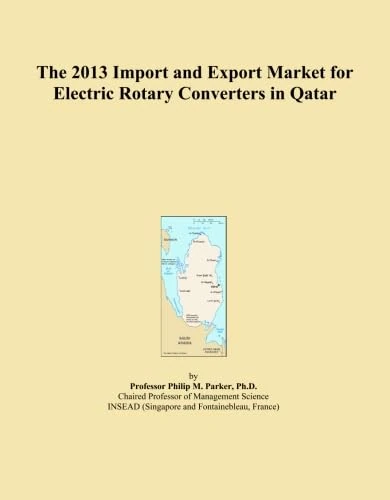 The 2013 Import and Export Market for Electric Rotary Converters in Qatar