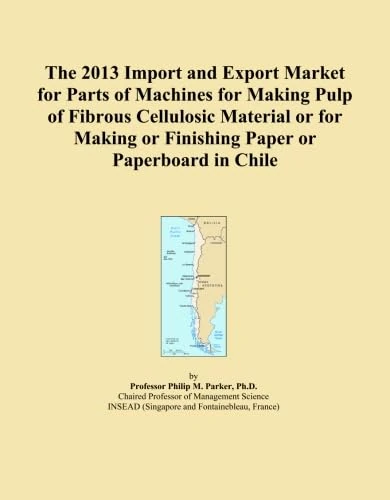 The 2013 Import and Export Market for Parts of Machines for Making Pulp of Fibrous Cellulosic Material or for Making or Finishing Paper or Paperboard in Chile