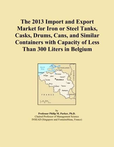 The 2013 Import and Export Market for Iron or Steel Tanks, Casks, Drums, Cans, and Similar Containers with Capacity of Less Than 300 Liters in Belgium