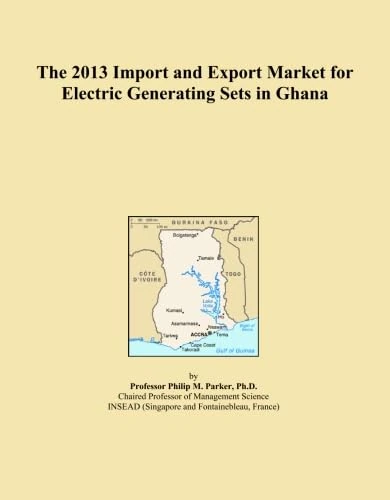 The 2013 Import and Export Market for Electric Generating Sets in Ghana