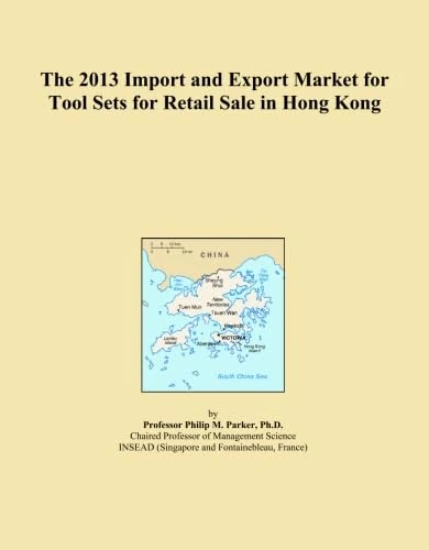 The 2013 Import and Export Market for Tool Sets for Retail Sale in Hong Kong