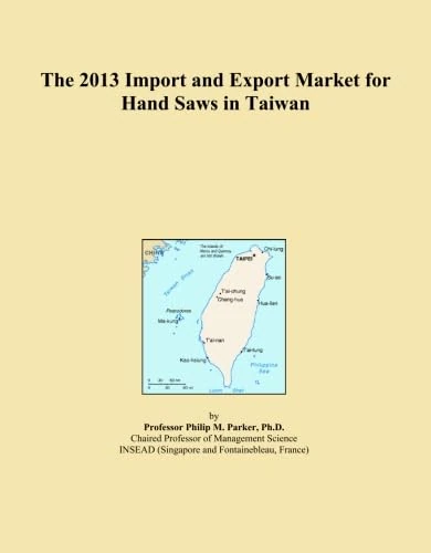 The 2013 Import and Export Market for Hand Saws in Taiwan