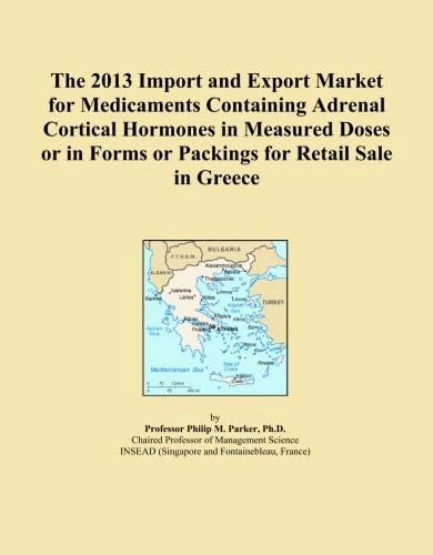 The 2013 Import and Export Market for Medicaments Containing Adrenal Cortical Hormones in Measured Doses or in Forms or Packings for Retail Sale in Greece