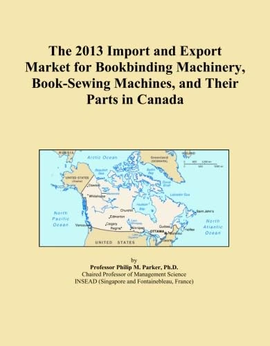 The 2013 Import and Export Market for Bookbinding Machinery, Book-Sewing Machines, and Their Parts in Canada