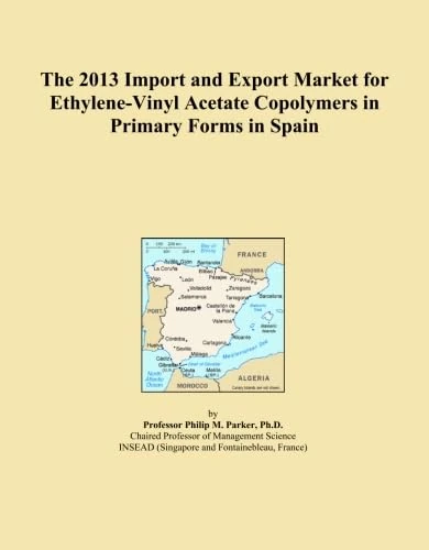 The 2013 Import and Export Market for Ethylene-Vinyl Acetate Copolymers in Primary Forms in Spain