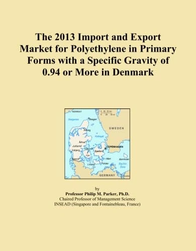 The 2013 Import and Export Market for Polyethylene in Primary Forms with a Specific Gravity of 0.94 or More in Denmark