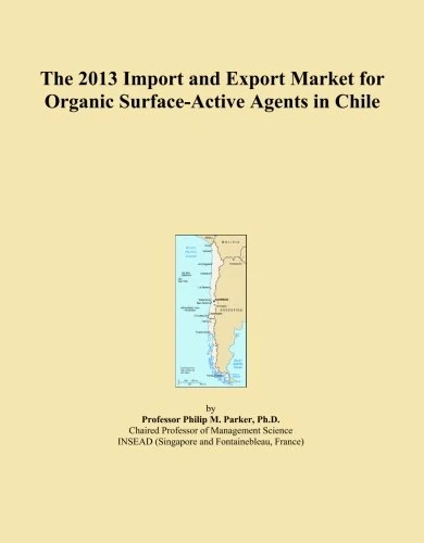 The 2013 Import and Export Market for Organic Surface-Active Agents in Chile