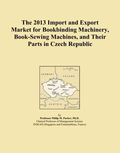 The 2013 Import and Export Market for Bookbinding Machinery, Book-Sewing Machines, and Their Parts in Czech Republic