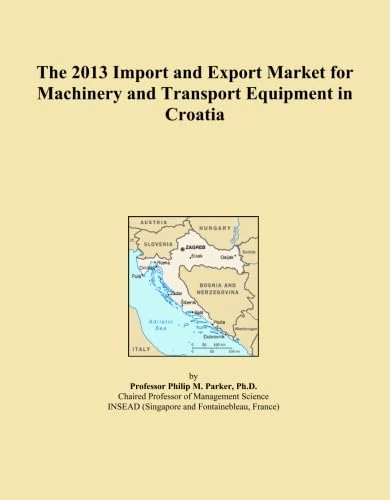 The 2013 Import and Export Market for Machinery and Transport Equipment in Croatia