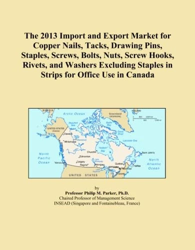 The 2013 Import and Export Market for Copper Nails, Tacks, Drawing Pins, Staples, Screws, Bolts, Nuts, Screw Hooks, Rivets, and Washers Excluding Staples in Strips for Office Use in Canada