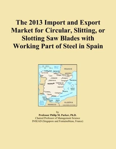 The 2013 Import and Export Market for Circular, Slitting, or Slotting Saw Blades with Working Part of Steel in Spain