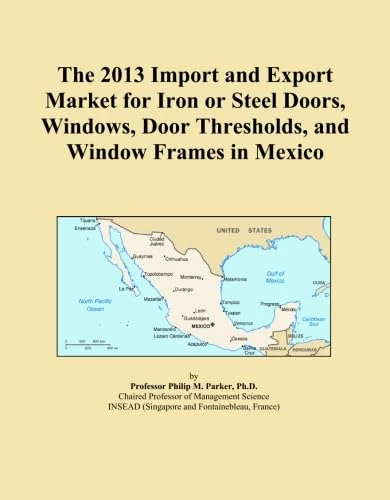 The 2013 Import and Export Market for Iron or Steel Doors, Windows, Door Thresholds, and Window Frames in Mexico